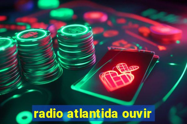 radio atlantida ouvir